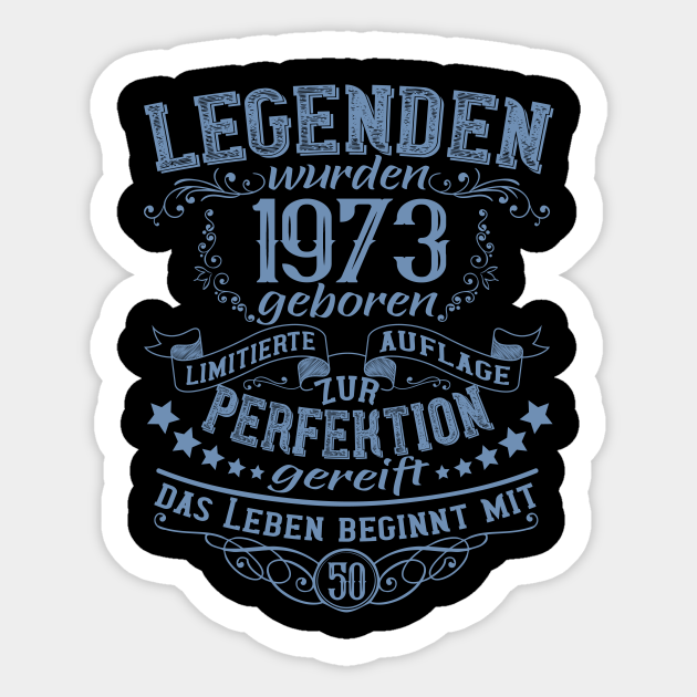 Legenden Wurden 1973 Geboren 50 Geburtstag Sprüche Geschenk Sticker Teepublic